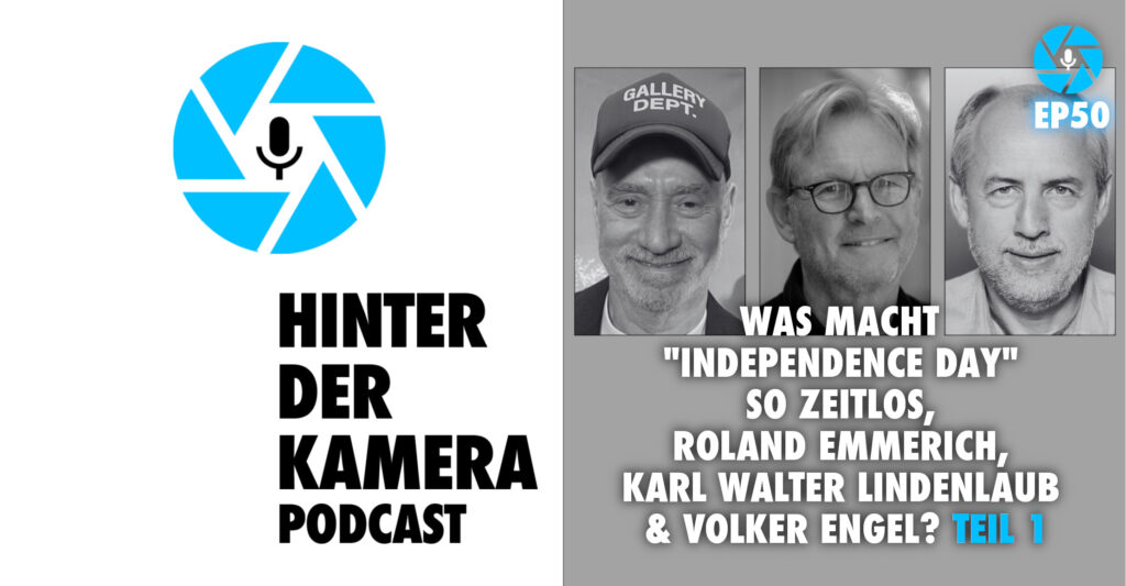 Neben dem Logo des Hinter der Kamera Podcasts, eine hellblaue, stilisierte Kamerablende mit sechs Lamellen in deren Zentrum ein Mikrofon-Piktogramm prangt, sehen wir auf grauem Grund die Porträts der drei Filmschaffenden in die Kamera lächeln, links Regisseur Roland Emmerich, in der Mitte DoP Karl Walter Lindenlaub und rechts VFX Supervisor Volker Engel. Darunter der Titel dieser Episode 50: Was macht "Independence Day" so zeitlos, Roland Emmerich, Karl Walter Lindenlaub und Volker Engel?(Foto Emmerich: Timo Landsiedel; Foto Lindenlaub: Karl Walter Lindenlaub; Foto Engel: Reiner Bajo)