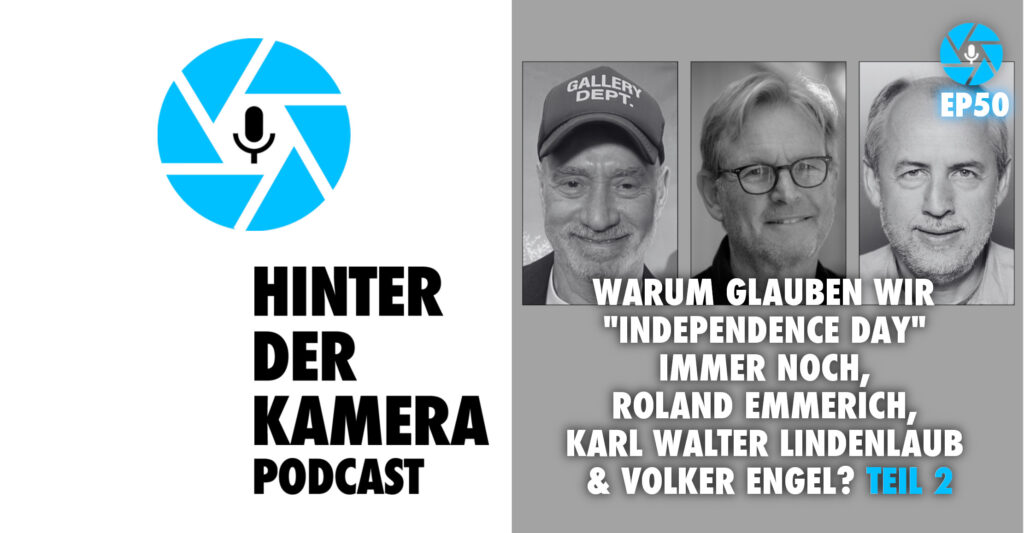 Neben dem Logo des Hinter der Kamera Podcasts, eine hellblaue, stilisierte Kamerablende mit sechs Lamellen in deren Zentrum ein Mikrofon-Piktogramm prangt, sehen wir auf grauem Grund die Porträts der drei Filmschaffenden in die Kamera lächeln, links Regisseur Roland Emmerich, in der Mitte DoP Karl Walter Lindenlaub und rechts VFX Supervisor Volker Engel. Darunter der Titel dieser Episode 50, Teil 2: Warum glauben wir "Independence Day" immer noch, Roland Emmerich, Karl Walter Lindenlaub und Volker Engel?(Foto Emmerich: Timo Landsiedel; Foto Lindenlaub: Karl Walter Lindenlaub; Foto Engel: Reiner Bajo)